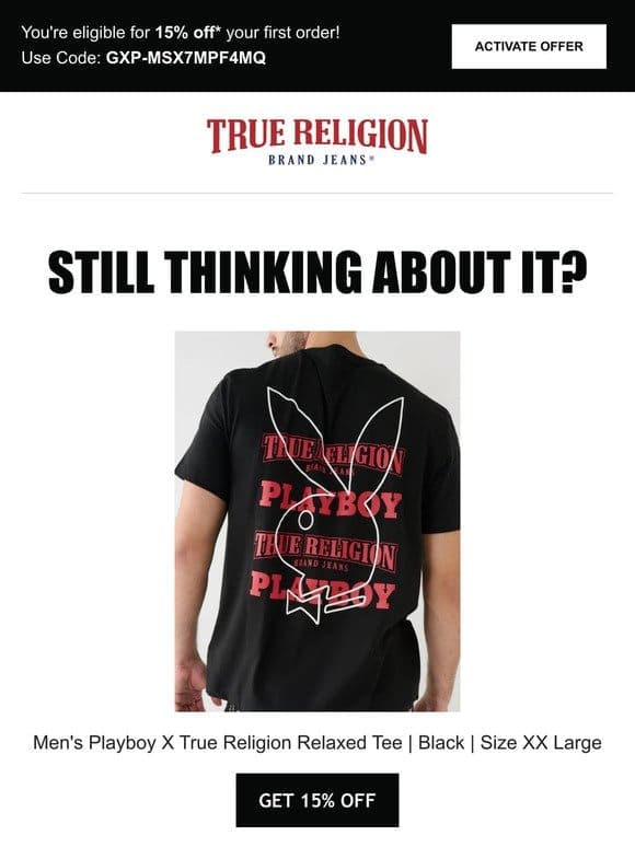 Are you still interested in the Men’s Playboy X True Religion Relaxed Tee | Black | Size XX Large?