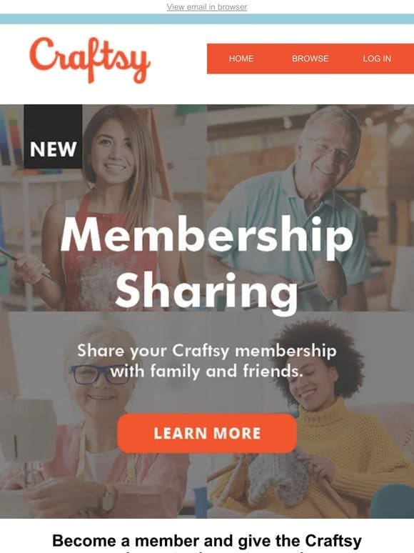 Become a Craftsy Member and share your membership with family and friends