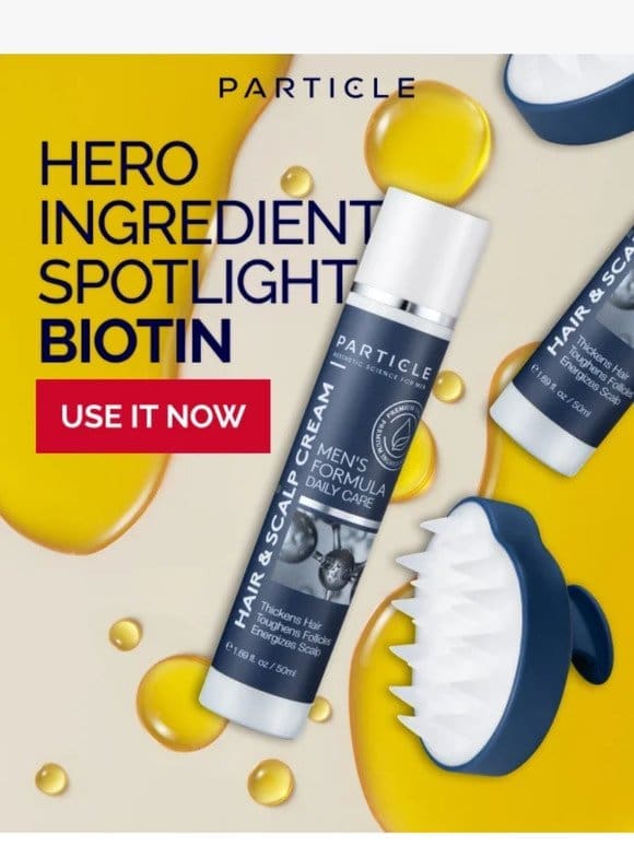 Biotin: Our Super Ingredient