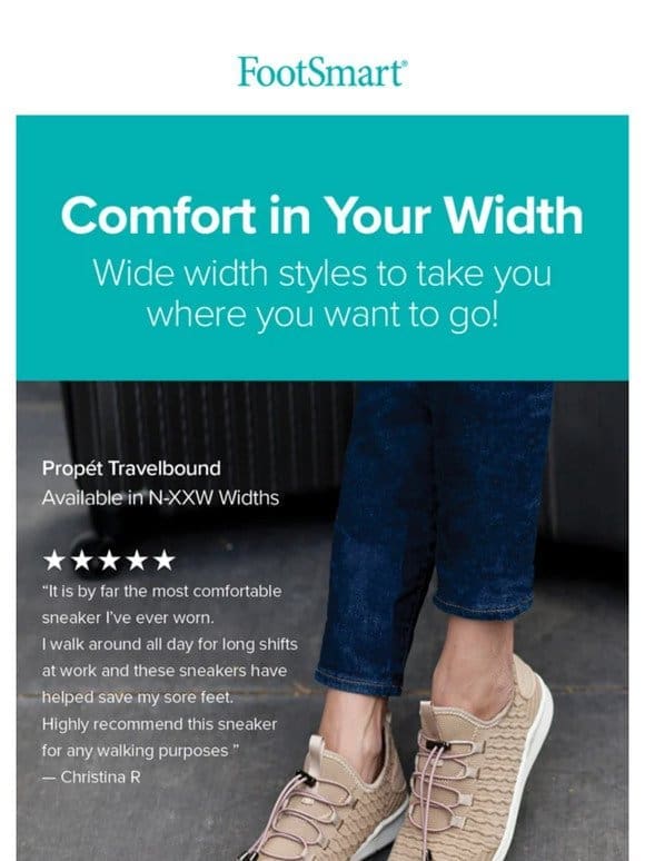 Comfort in YOUR Width from Your Favorite Brands