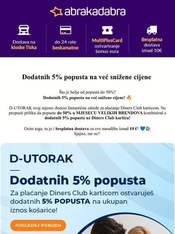 D-UTORAK   Popusti do 50% + DODATNIH -5% na SVE uz Diners Club karticu  ️