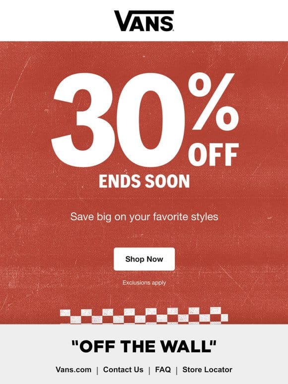 DON’T FORGET ⏰ 30% OFF FOR VANS FAMILY