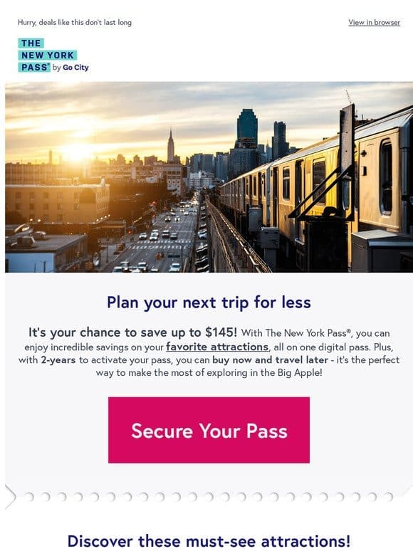 Do not miss!  Enjoy up to $145 off The New York Pass!