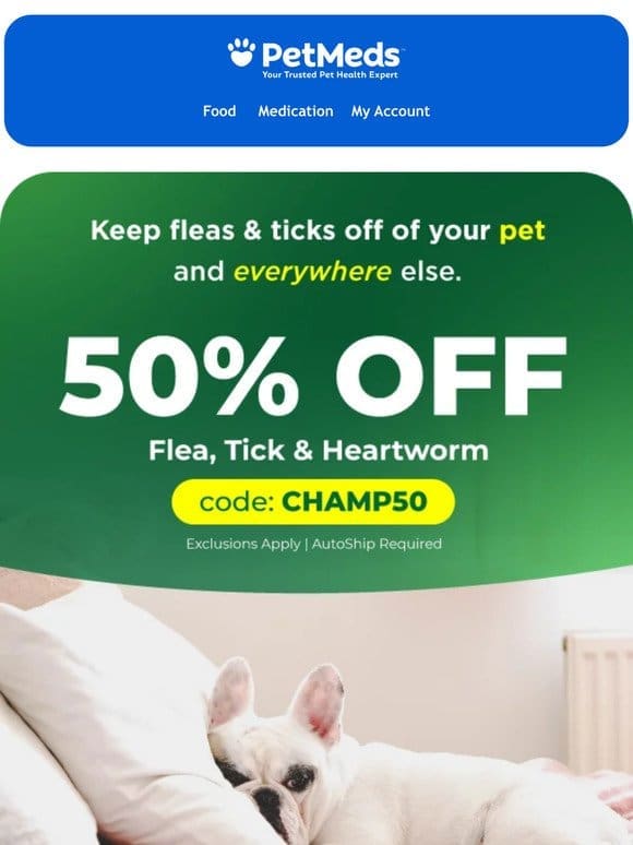 Don’t Miss Out: 50% Off Flea， Tick & Heartworm