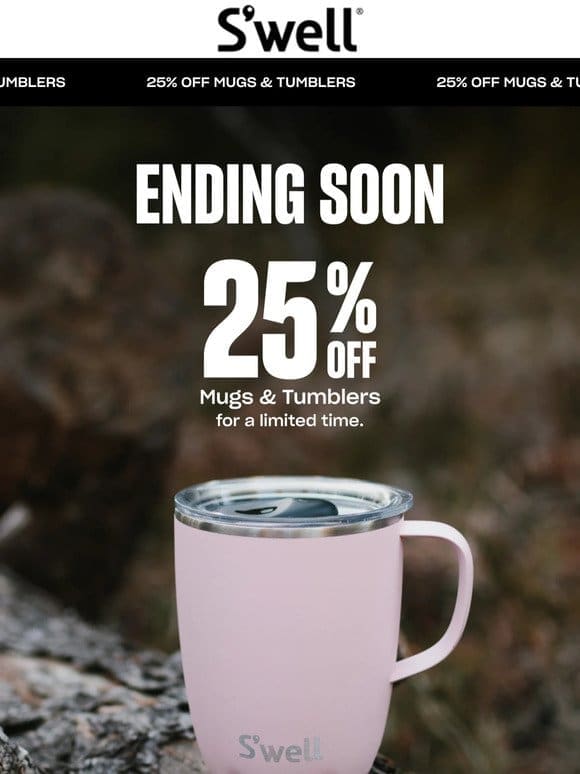 Don’t Miss Out On 25% Off Mugs And Tumblers