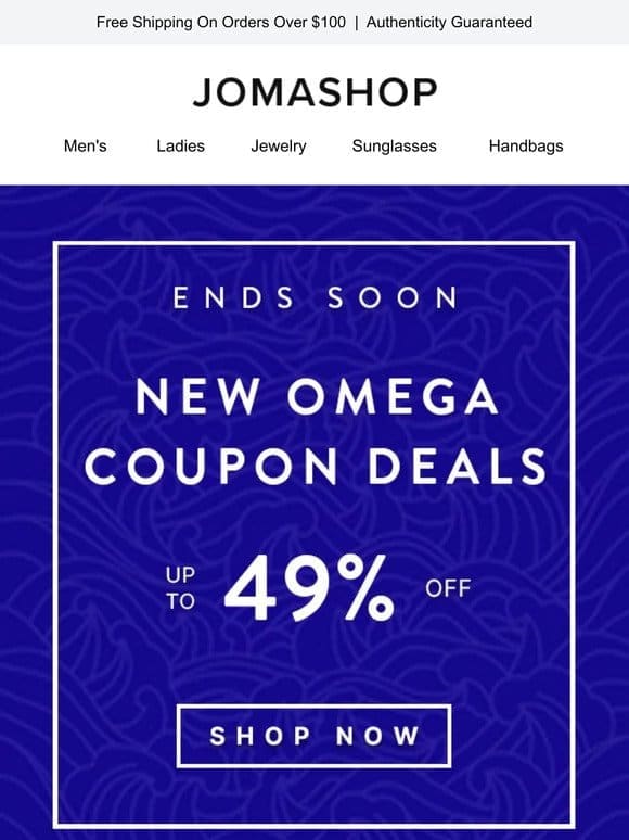 ENDS TONIGHT   OMEGA COUPONS (49% OFF)