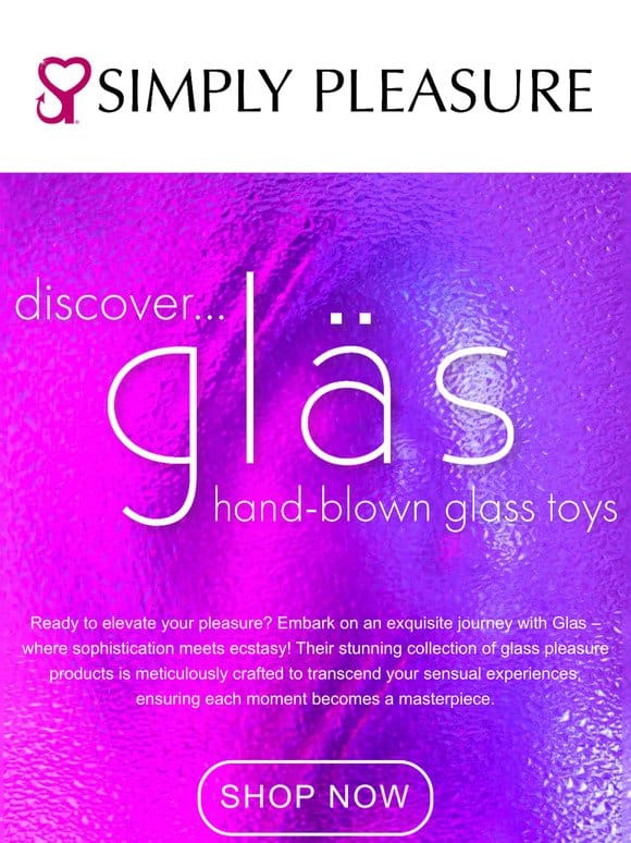 Elevate Your Pleasure with Glas!