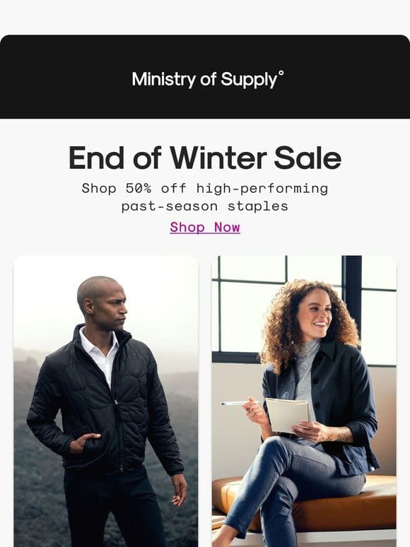 End of Winter Sale: 50% Off Select Styles