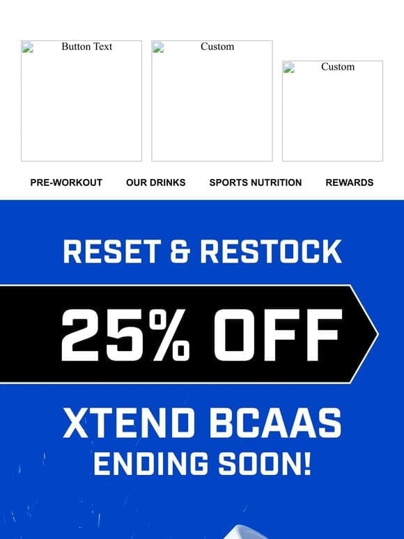Ending Soon! 25% Off BCAA-Packed Formulas