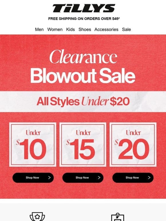 Ends Soon! Clearance Blowout Sale   All Styles under $20