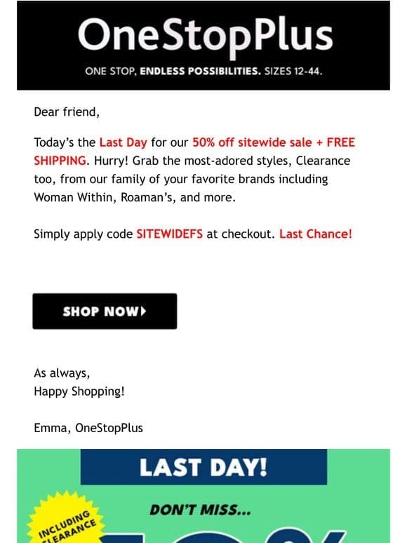 Ends Today: 50% Off sitewide + FREE SHIPPING