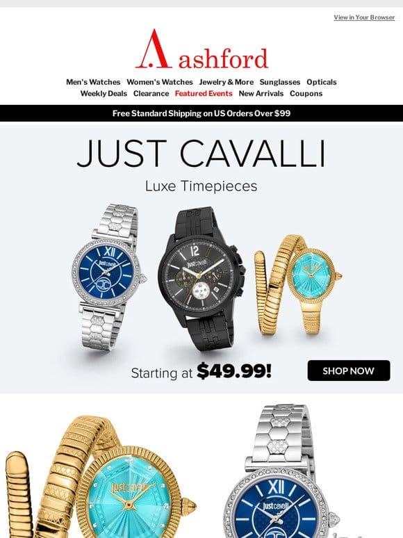 Exclusive Deals on Just Cavalli， Ferre Milano & Roamer!