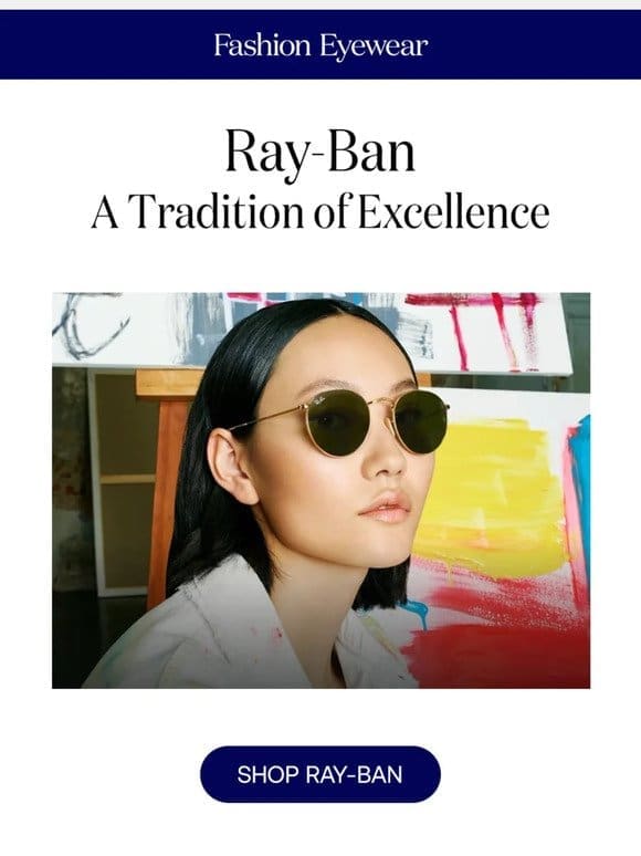 Exclusive: Ray-Ban’s Iconic Collection Awaits You!