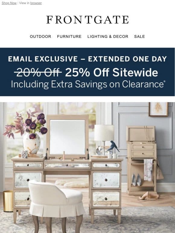 Extended 1 Day: 25% off sitewide， including extra savings on clearance.