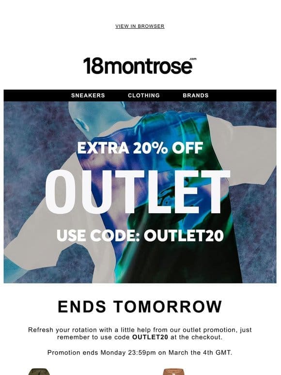 Extra 20% Off Outlet Ends Tomorrow.