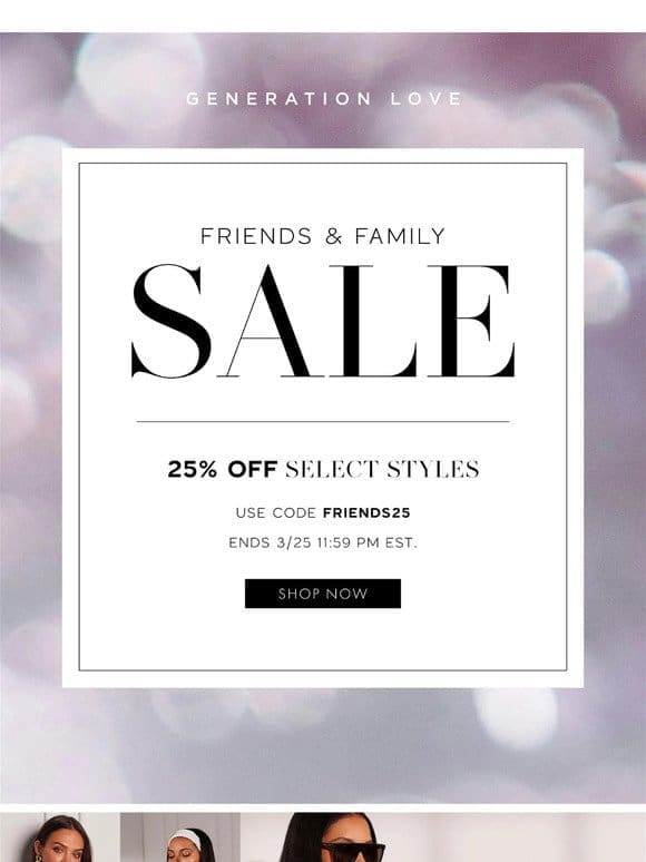 F&F SALE | 25% OFF Select New & Sale Styles!