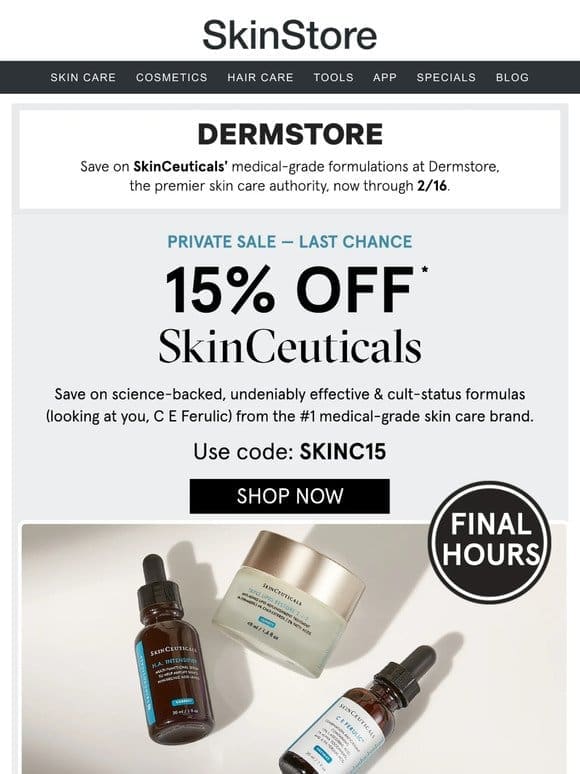 FINAL HOURS! 15% off SkinCeuticals at Dermstore ⏳