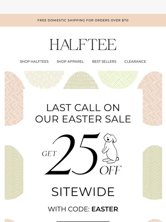 FINAL HOURS: 25% Off Sitewide Easter Sale