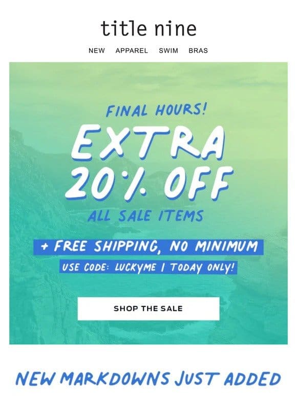 FINAL HOURS! Extra 20% off all sale