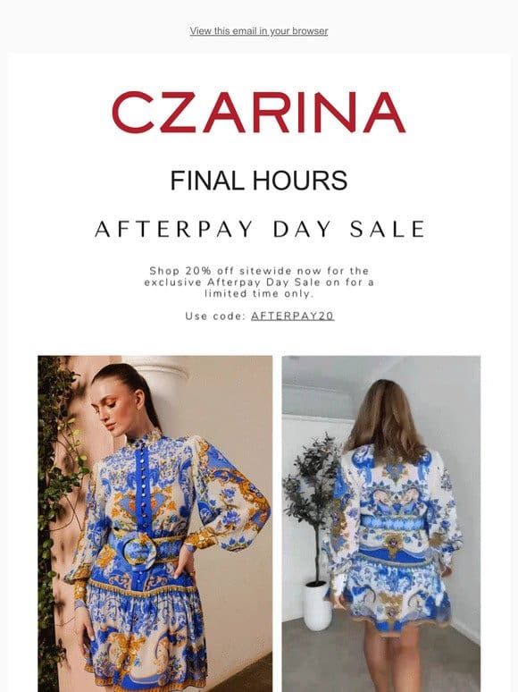FINAL HOURS IS HERE CZARINA GIRLS | AFTERPAY 20% OFF ENDS TONIGHT!
