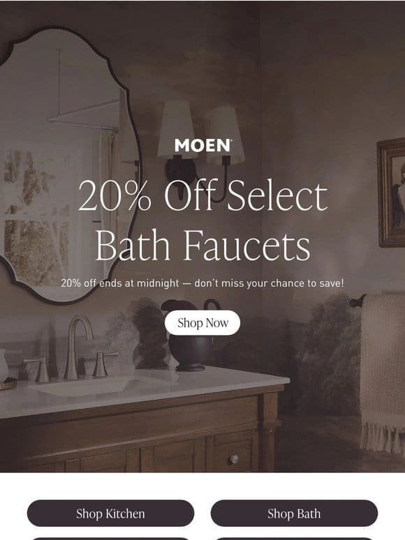 FINAL HOURS | Save 20% on Select Faucets