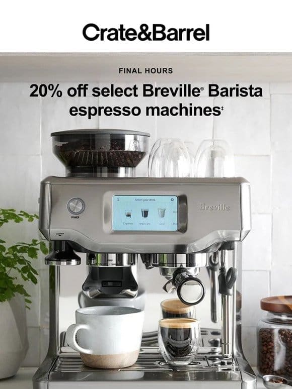 FINAL HOURS for 20% off on our #1 espresso machines!