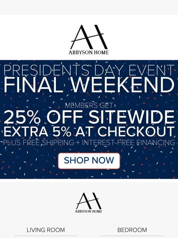 FINAL WEEKEND! Presidents Day Event ends soon