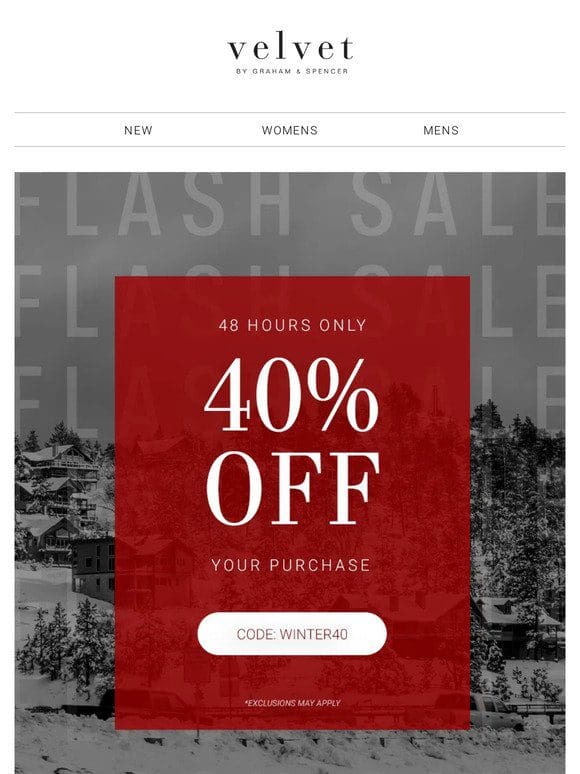 FLASH SALE! 40% Off Your Purchase