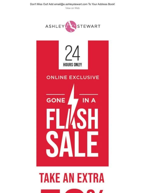 FLASH SALE starts NOW! Extra 50% off clearance!