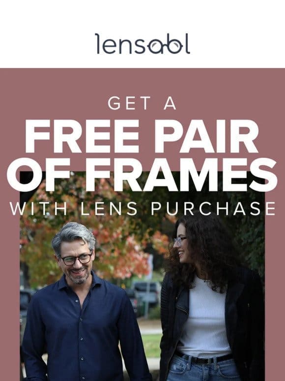 FREE Frames with the Purchase of Any Lenses