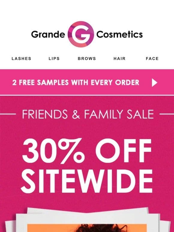 FRIENDS & FAMILY EXCLUSIVE   30% OFF SITEWIDE