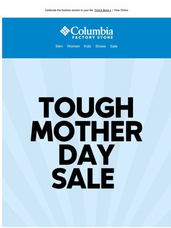 Factory Stores: Tough Mother Day Sale!