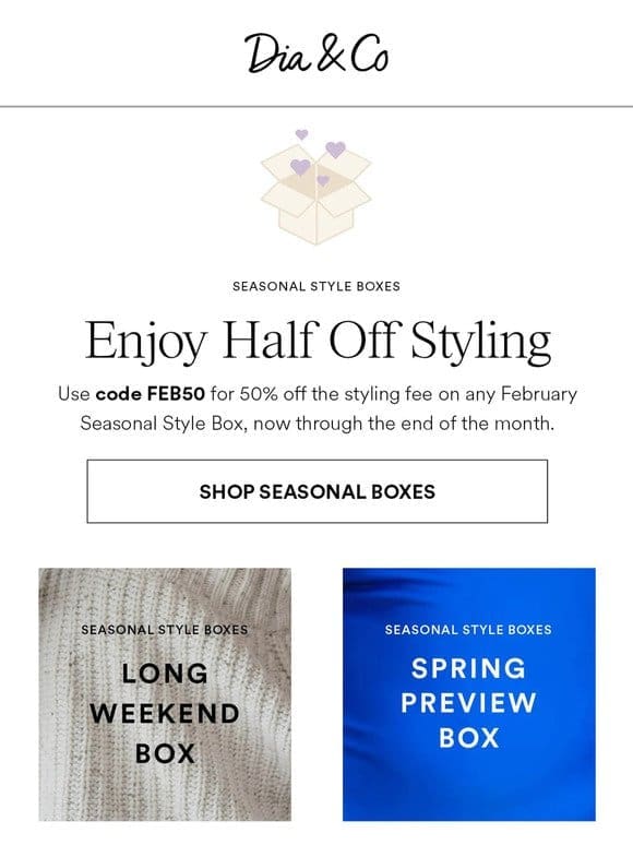 February Style Boxes Now 50% OFF ❤️