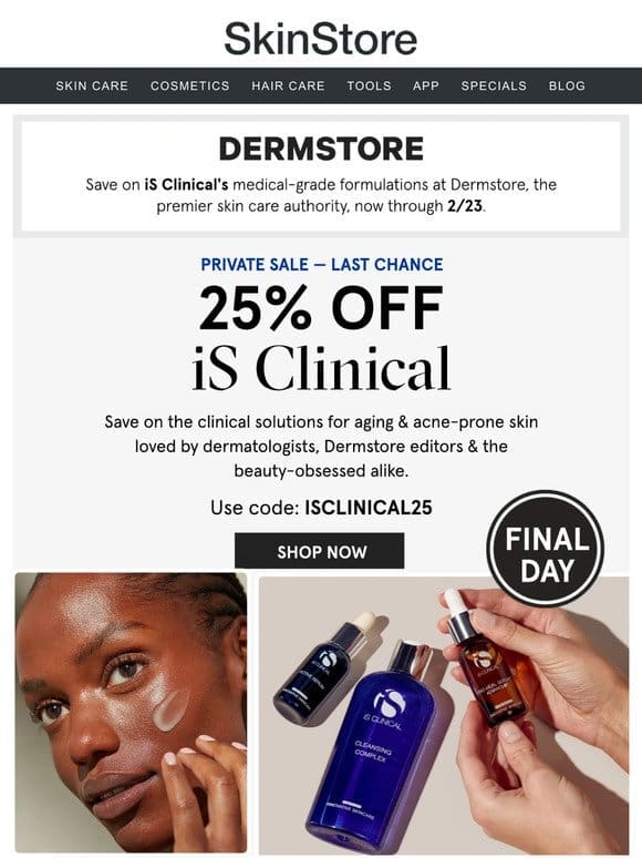 Final day to save 25% on iS Clinical at Dermstore