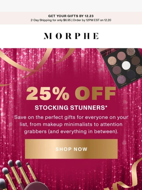 Final hours! 25% off Stocking Stunners ends today.