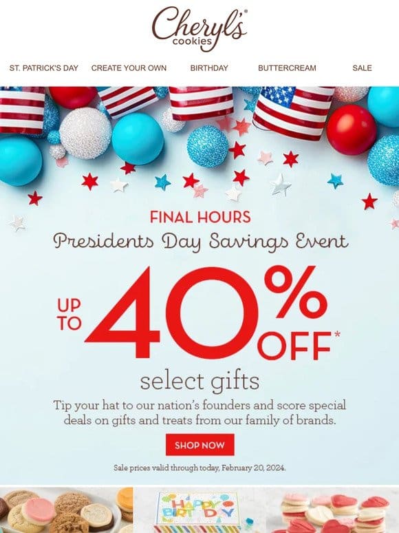 Final hours for up to 40% off! Our Presidents Day sale ends tonight.