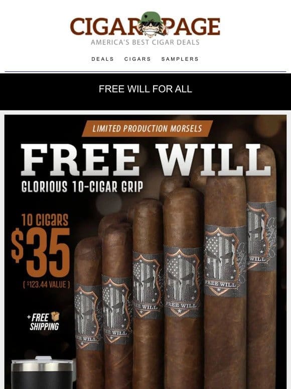 Free Will and chill. Glorious cigars + Freebie