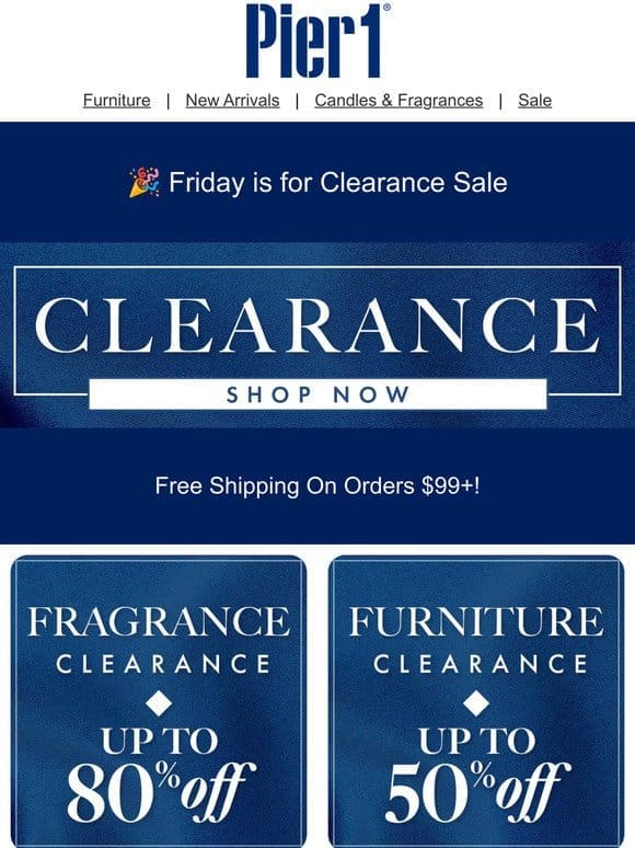 Friday Clearance Sale + Free Shipping!* Big Savings to Kickstart Your Weekend.