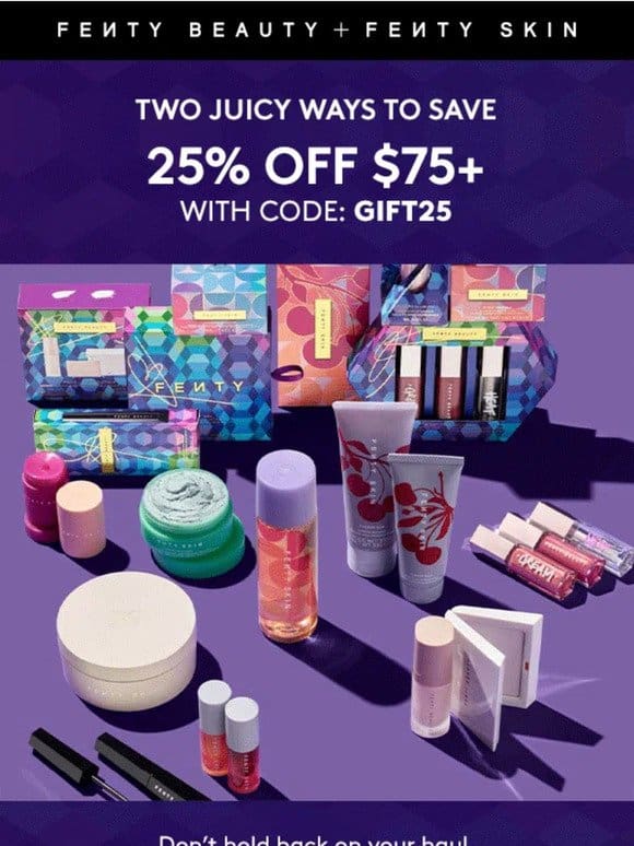Gift yourself more goodies!   Up to 25% off