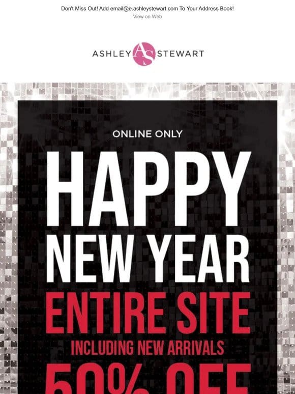 HAPPY NEW YEAR SALE! 50% off Entire. Site.