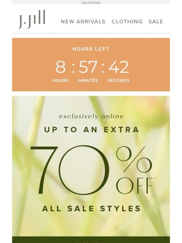 HOURS LEFT: up to an extra 70% off all sale styles.