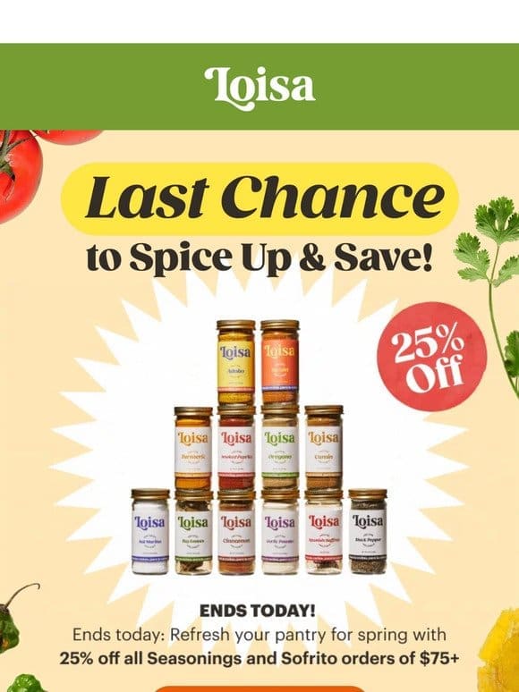 HURRY   25% off pantry ends tonight!