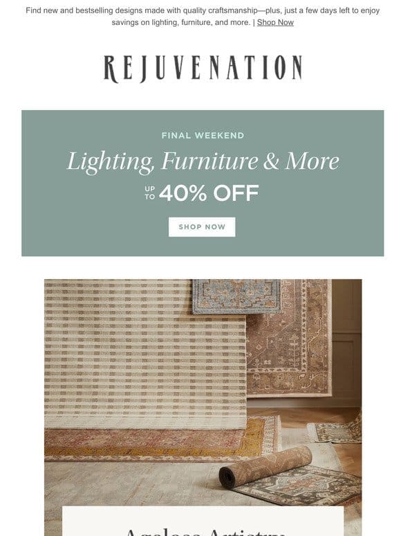 Handcrafted rugs for you + Final weekend to save up to 40% off select styles!