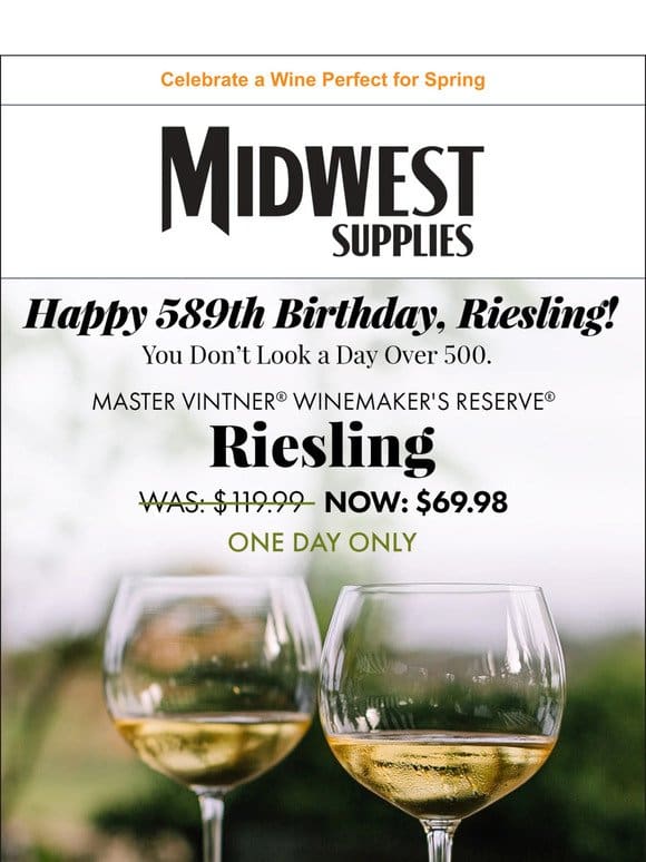 Happy Birthday to Reisling – $50 Off A Spring Favorite!
