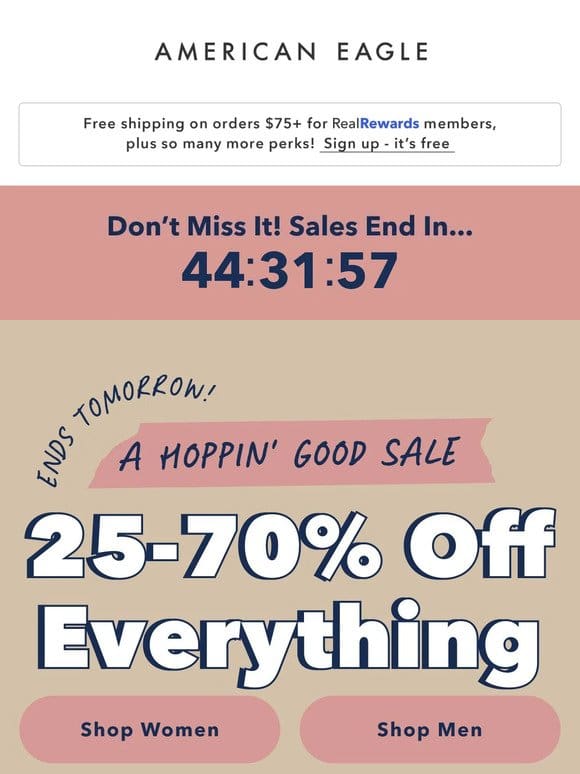 Hop to it! 25-70% off everything ends tomorrow