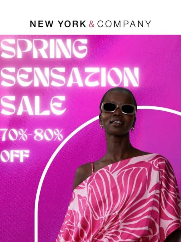 Hurry! 70%-80% Off The Spring Sensation Sale!