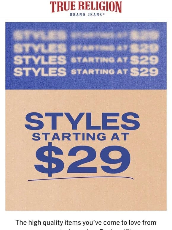 ICYMI   Styles Start at $29!