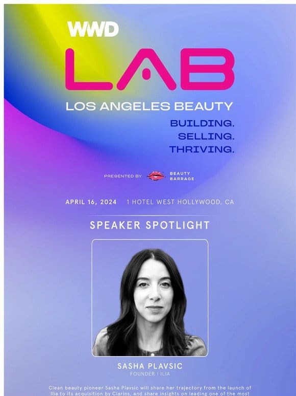 Ilia Founder， Sasha Plavsic， Joins the WWD LA Beauty Forum