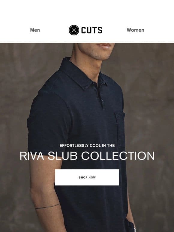 Introducing The Riva Slub Collection