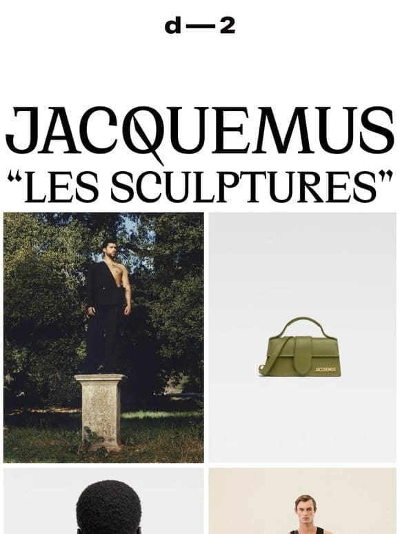 JACQUEMUS “LES SCULPTURES”